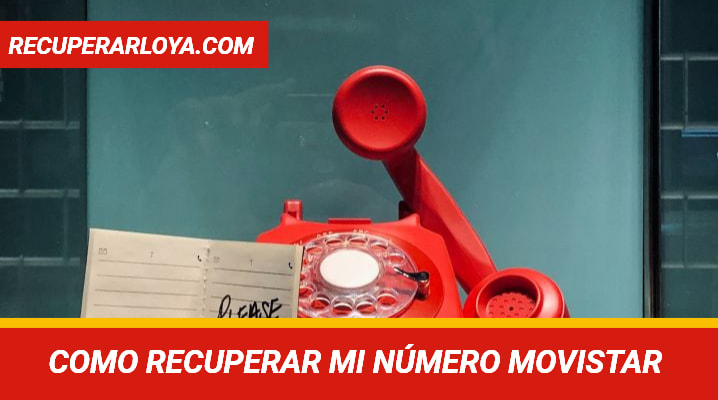 Cómo recuperar número Movistar: Cuánto tiempo tengo para recuperar mi número Movistar